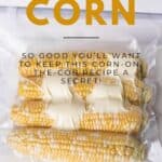 Four ears of corn on the cob and butter vacuum sealed in a plastic bag.