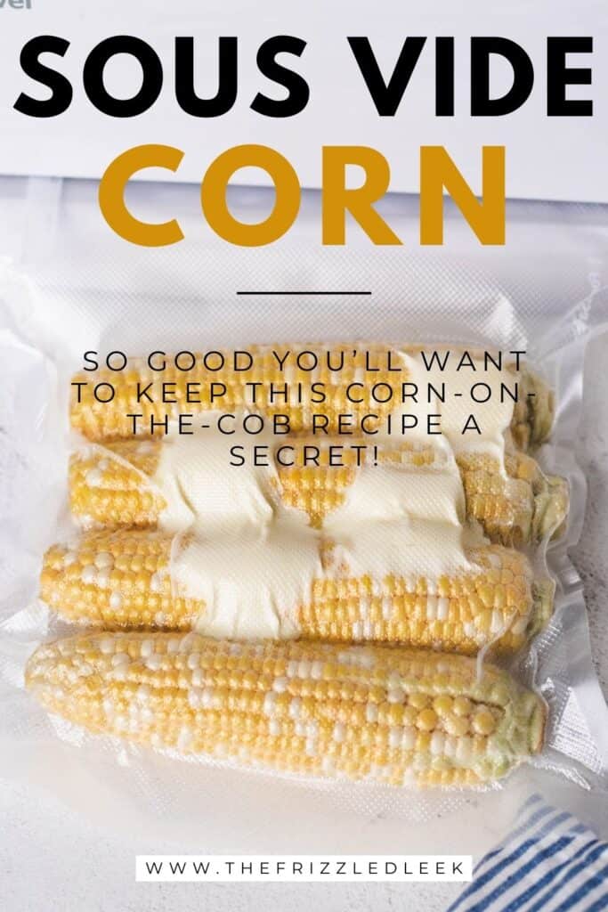 Four ears of corn on the cob and butter vacuum sealed in a plastic bag.